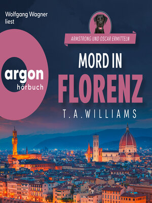 cover image of Mord in Florenz--Armstrong und Oscar ermitteln, Band 3 (Ungekürzte Lesung)